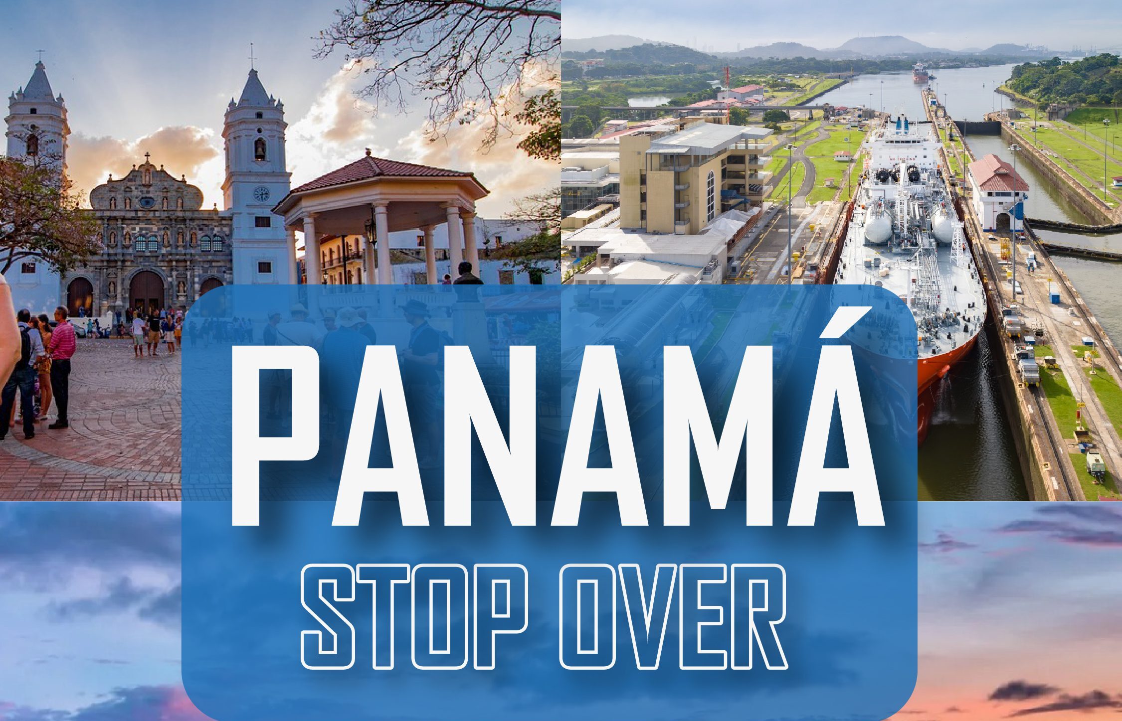 casco antiguo, canal de panama y atardecer bahia de panama , paquete para stop over con latino travel